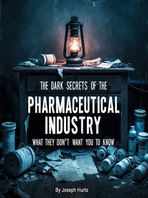 cover image of The Dark Secrets of the Pharmaceutical Industry
